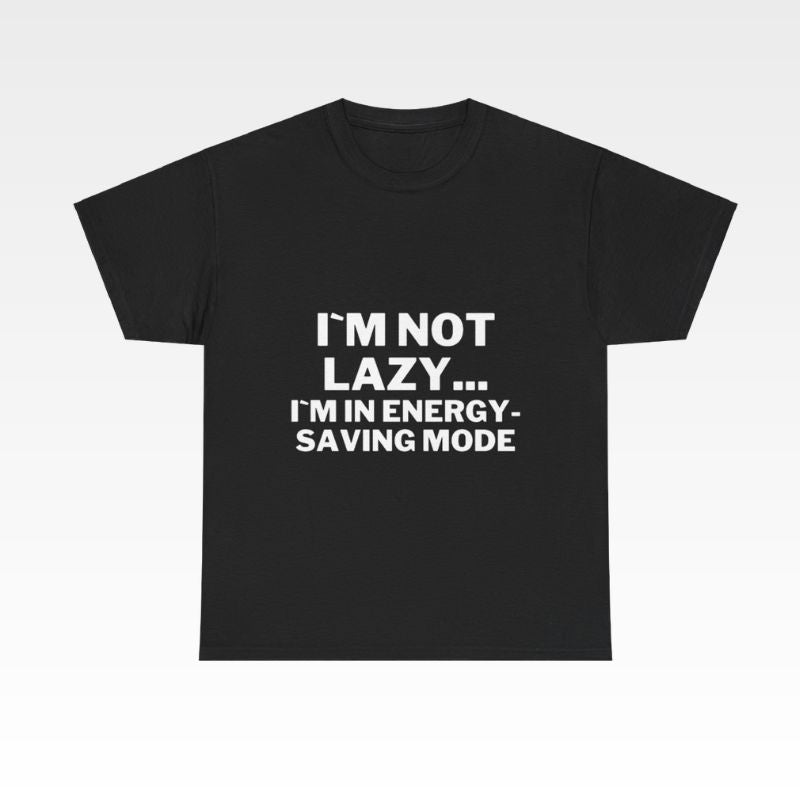 I`m Not Lazy T-shirt