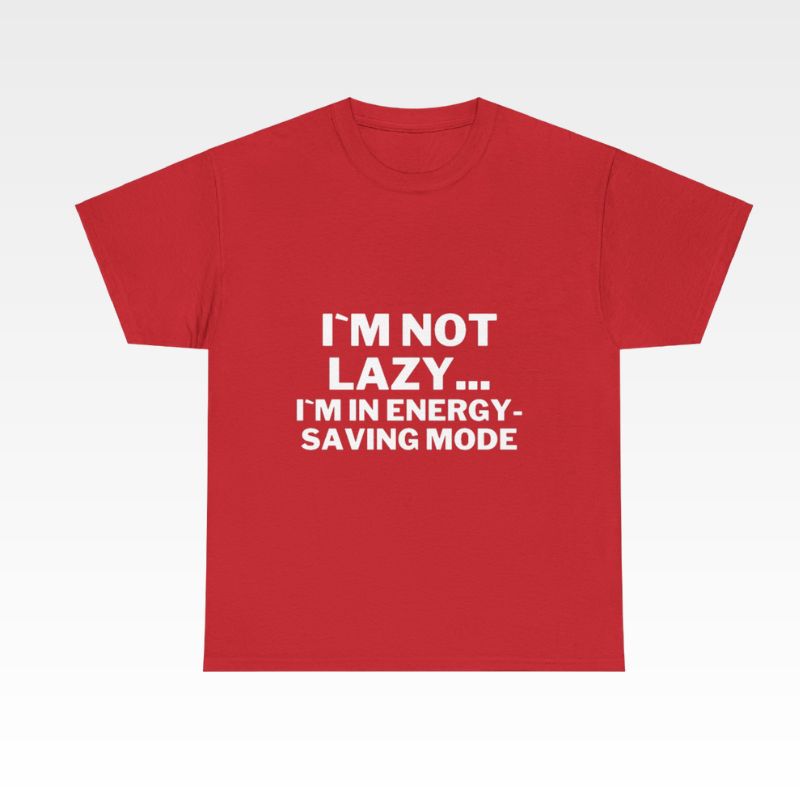 I`m Not Lazy T-shirt